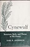 Cynewulf: Structure, Style, and Theme in His Poetry Cynewulf: Structure, Style, and Theme in His Poetry