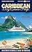Caribbean By Cruise Ship: T...