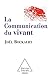 La Communication du vivant: De la bactérie à Internet (OJ.SCIENCES) (French Edition)