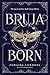 Bruja Born by Zoraida Córdova