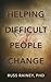 Helping Difficult People Change by Russ Rainey