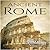 Ancient Rome: A History From Beginning to End