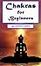 Chakras for Beginners: Heal...