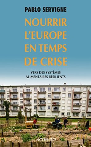 Nourrir l'Europe en temps de crise: Vers des systèmes alimentaires résilients (Babel t. 1499) (French Edition)