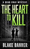 The Heart to Kill