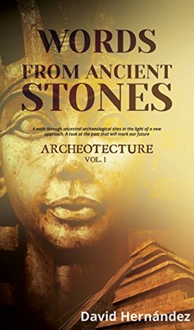 Words from ancient stones (Archeotecture Book 1)