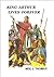 King Arthur Lives Forever by Neil L. Thomas
