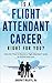 Is a Flight Attendant Career Right for You?