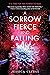 A Sorrow Fierce and Falling...