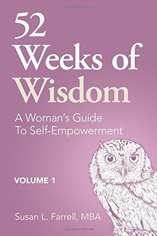 52 Weeks of Wisdom: A Woman’s Guide to Self-Empowerment