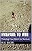 Prepare to Win: Training Your Mind for Success (Baker's Dozen and One Book 14)