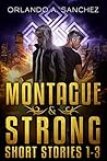 Book cover for Montague & Strong Short Stories, 1-3 (Montague & Strong, #0.4-0.6)