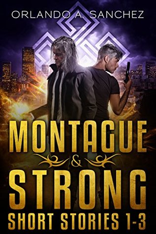 Montague & Strong Short Stories, 1-3 (Montague & Strong, #0.4-0.6)