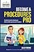 Become A Procedures Pro by Julie Perrine