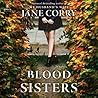 Blood Sisters by Jane Corry Blood Sisters by Jane Corry