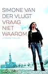 Vraag niet waarom by Simone van der Vlugt