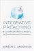 Integrative Preaching: A Comprehensive Model for Transformational Proclamation