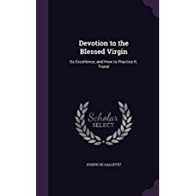 Devotion to the Blessed Virgin: Its Excellence, and How to Practice It. Transl