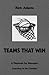 Teams That Win: A Playbook for Managers Learing to be Coaches