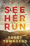 See Her Run by Peggy Townsend