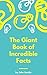 The Giant Book of Incredibl...