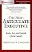 The New Articulate Executive by Granville Toogood