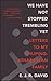 We Have Not Stopped Trembling Yet by E.J.R. David