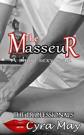 The Masseur: A short sexy read (The Professionals Book 13)