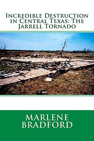 Incredible Destruction in Central Texas: The Jarrell Tornado (Kindle Edition)