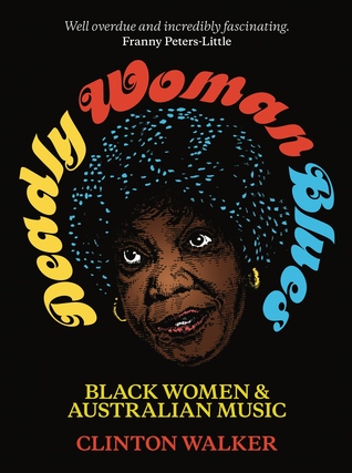 Deadly Woman Blues: Black Women and Australian Music (Hardcover)