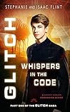 Whispers in the Code (Glitch, #1)