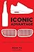 Iconic Advantage®: Don’t Chase the New, Innovate the Old