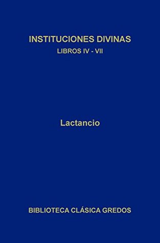 Instituciones divinas. Libros IV-VII (Kindle Edition)