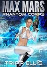 Phantom Corps (Max Mars, #6)