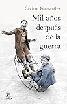Mil años después de la guerra (Espasa Narrativa) by Carine Fernandez
