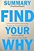 Summary: Find Your Why: A Practical Guide for Discovering Purpose for You and Your Team
