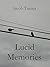 Lucid Memories by Jacob Turner