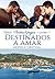 Destinados a Amar (Série Paixões Gregas Livro 7) by Mônica Cristina