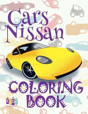 Cars Nissan Coloring Book: ✌ Coloring Book Kinder ✎ Coloring Book Enfants ✎ Coloring Book 2018 ✍ Coloring Book Large ✎