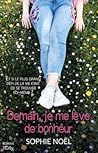 Demain, Je Me Leve de Bonheur by Sophie Noël