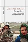 Cuadernos de Kabul by Ramón Lobo