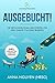 AUSGEBUCHT! Die Erfolgsstrategien der Experten für Dein Onlin... by Anna Nguyen