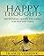 Happy Thoughts: 200 Inspiri...