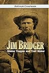 Jim Bridger, Master Trapper and Trail Maker (1906)