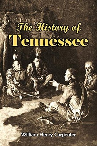The History of Tennessee: From Its Earliest Settlement to the Present Time (1857)