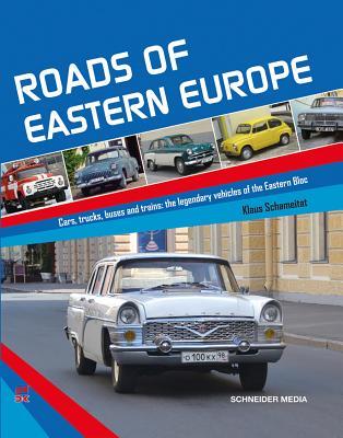 Roads of Eastern Europe: Cars, trucks, buses and trains: the legendary vehicles of the Eastern Bloc (Hardcover)