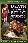Death at the Selig Studios by Frances McNamara