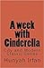 A Week with Cinderella by Hunyah Irfan