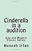 Cinderella in a Audition by Hunyah Irfan