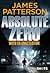Absolute Zero by James  Patterson